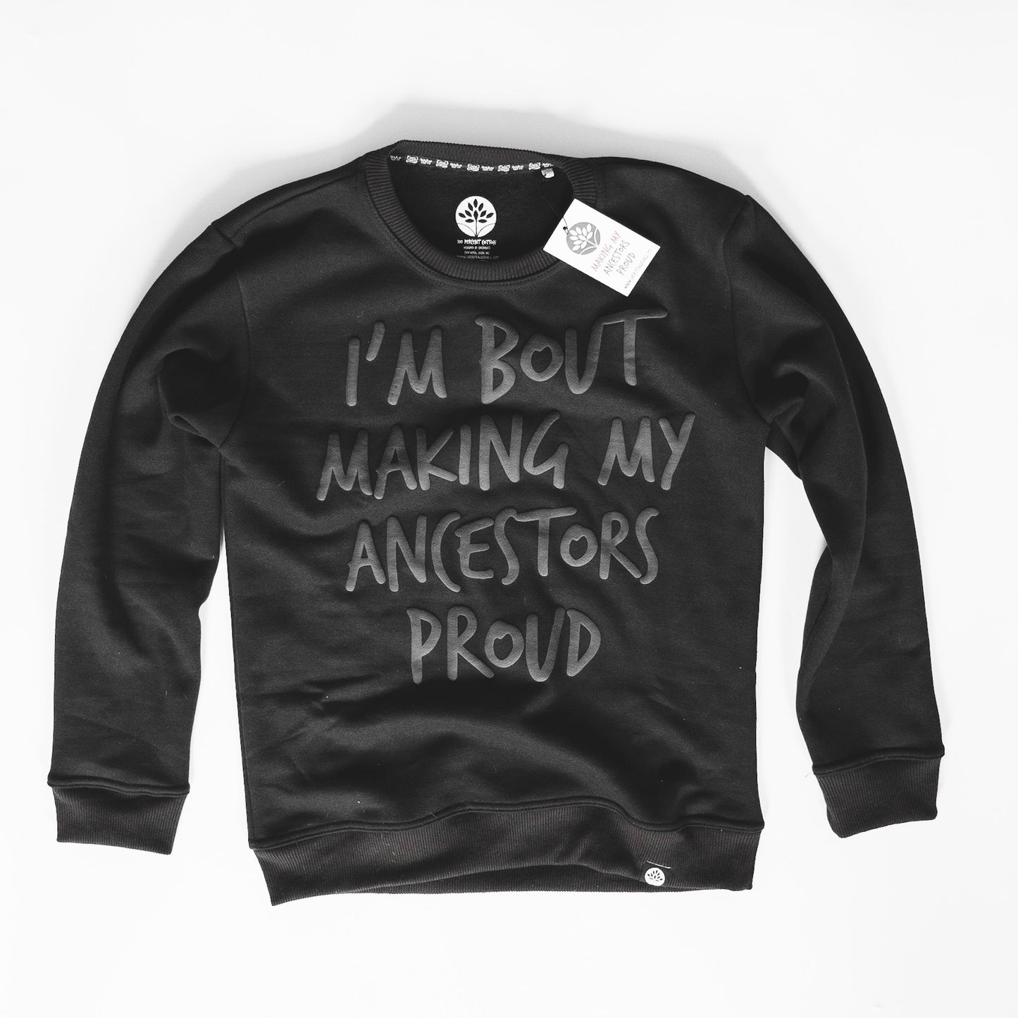 Making My Ancestors Proud Black Embossed Sweatshirt