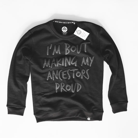 Making My Ancestors Proud Black Embossed Sweatshirt